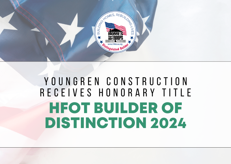 Youngren Construction receives honorary title: Homes For Our Troops Builder of Distinction 2024